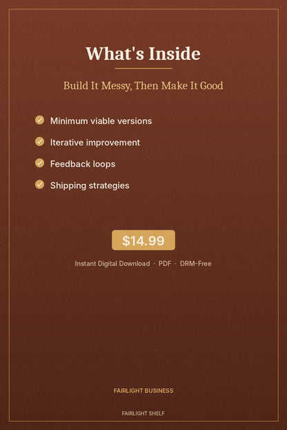 Build It Messy, Then Make It Good